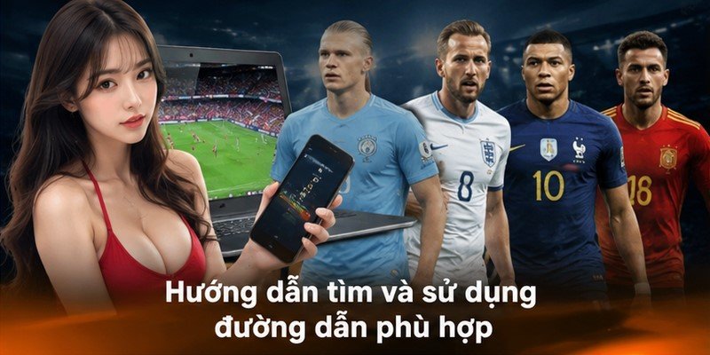 Hướng dẫn tìm và sử dụng đường dẫn phù hợ