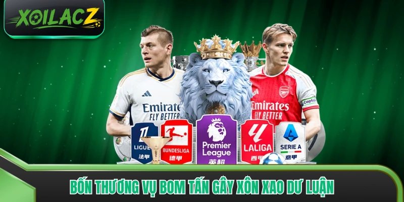 Bốn thương vụ bom tấn gây xôn xao dư luận