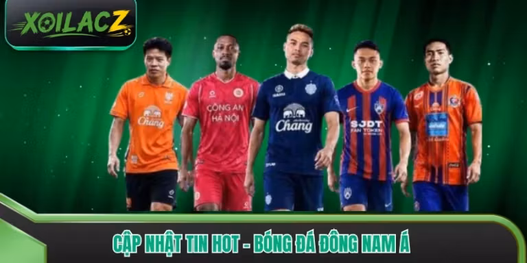Cập Nhật Tin Hot - Bóng Đá Đông Nam Á FIFA  Asian 2026 