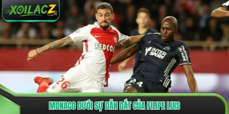 Monaco dưới sự dẫn dắt của Filipe Luis