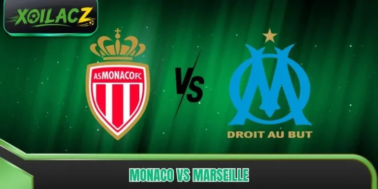 Monaco vs Marseille - Màn Thư Hùng Khiến Ligue 1 Dậy Sóng