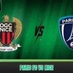 Paris FC vs Nice - Ai Có Thể Tạo Ra Bước Ngoặt Trận Đấu?