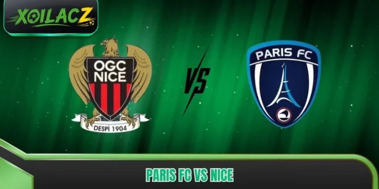 Paris FC vs Nice - Ai Có Thể Tạo Ra Bước Ngoặt Trận Đấu?