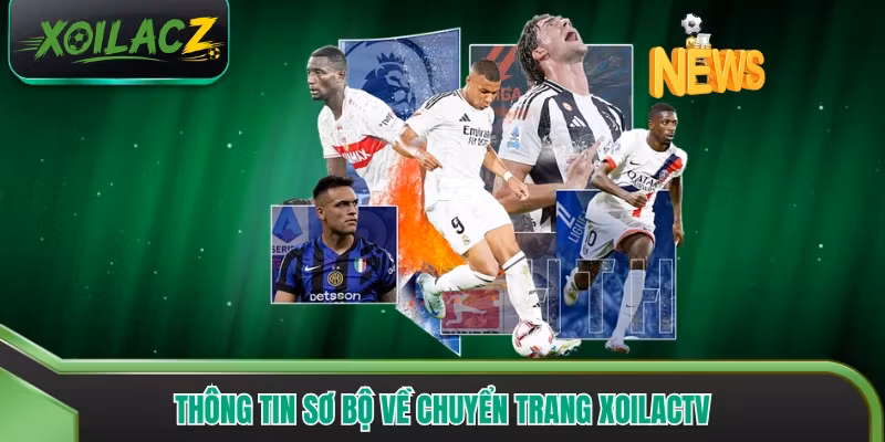 Thông tin sơ bộ về chuyển trang XoilacTV