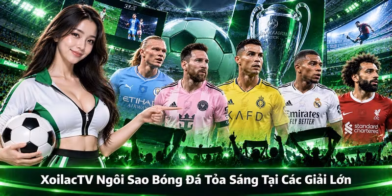 XoilacTV ngôi sao bóng đá